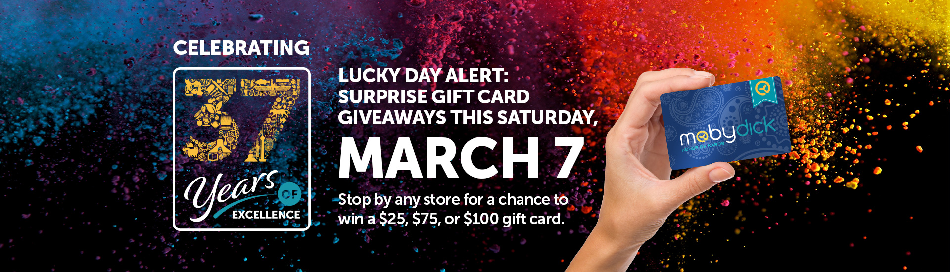 Celebrating 37 Years of Excellence. Lucky Day Alert: Surprise Gift Card Giveaways This Saturday, March 7