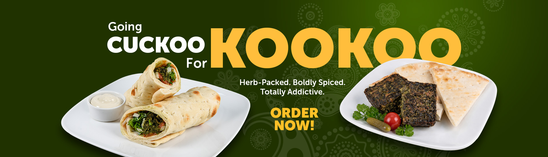 Going Cuckoo for Kookoo. Herb‑Packed. Boldly Spiced. Totally Addictive. Order Today!