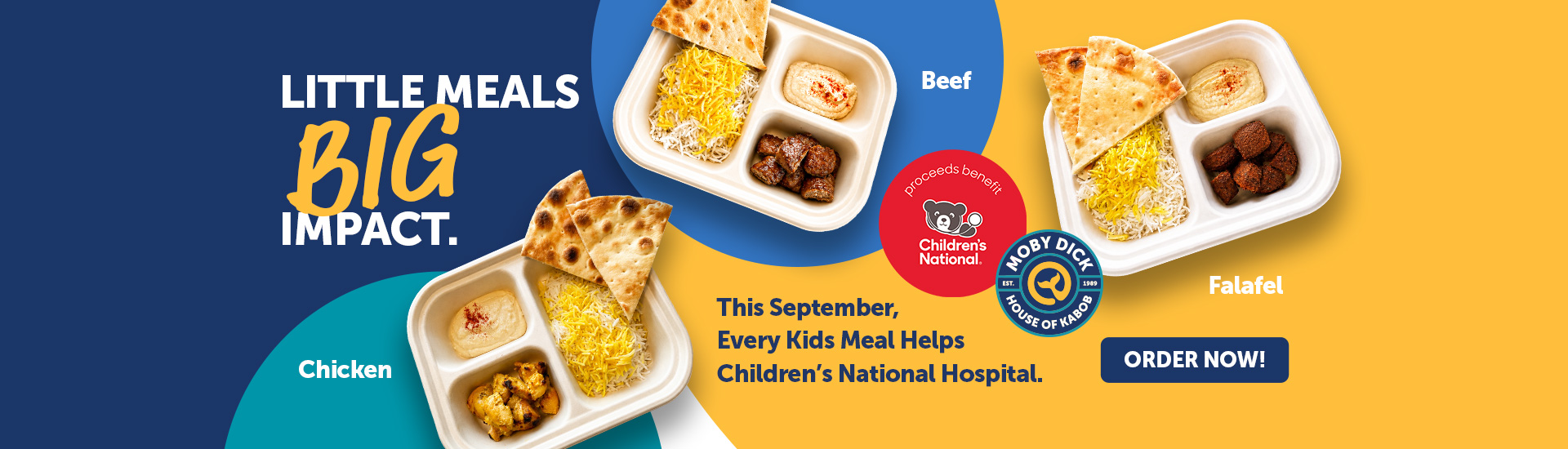 Purchase a Kids Meal, and a portion of the proceeds will benefit Children’s National. Order Now!